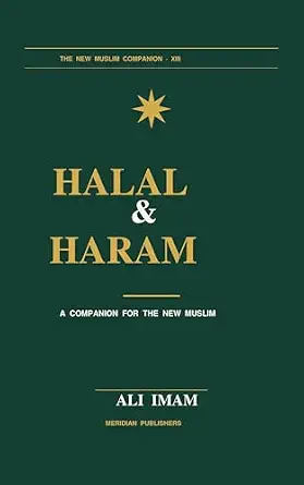 Halal and Haram: A Plain-English Islamic Guide for New Muslims on Food, Money, Work, Modesty, Medicine, and Daily Life (The New Muslim Companion Book 12) cover