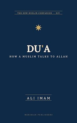 Du’a: How a Muslim Talks to Allah: The New Muslim Companion cover