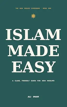 Islam Made Easy: A Clear, Friendly Guide for New Muslims (The New Muslim Companion Book 1) cover