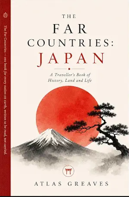 The Far Countries: Japan: A Traveller's Book of History, Land and Life cover