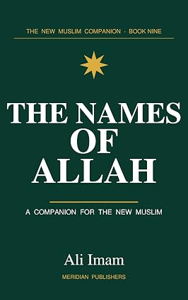The Names Of Allah : A Companion for the New Muslim (The New Muslim Companion Book 8) cover