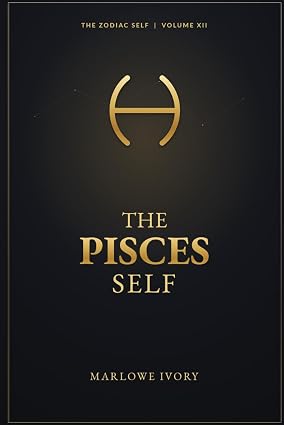 The Pisces Self: A Contemplative Portrait of the Fishes (The Zodiac Self) cover